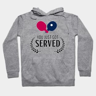 You just got Served Hoodie